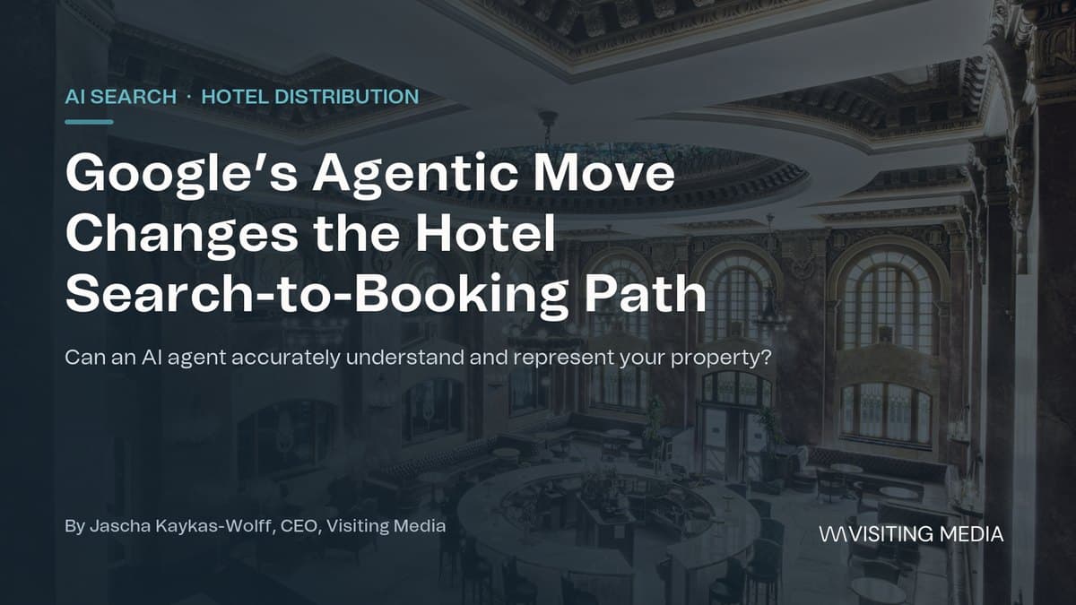 Google’s Agentic Move Changes the Hotel Search-to-Booking Path