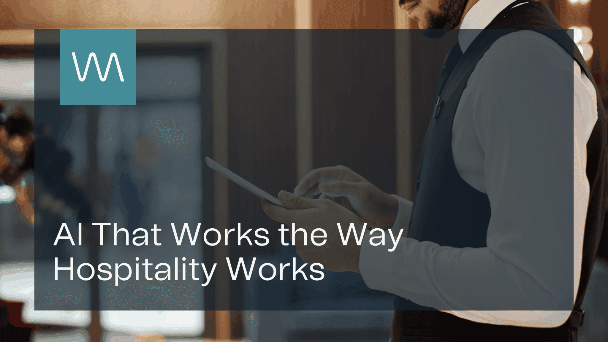 AI That Works the Way Hospitality Works
