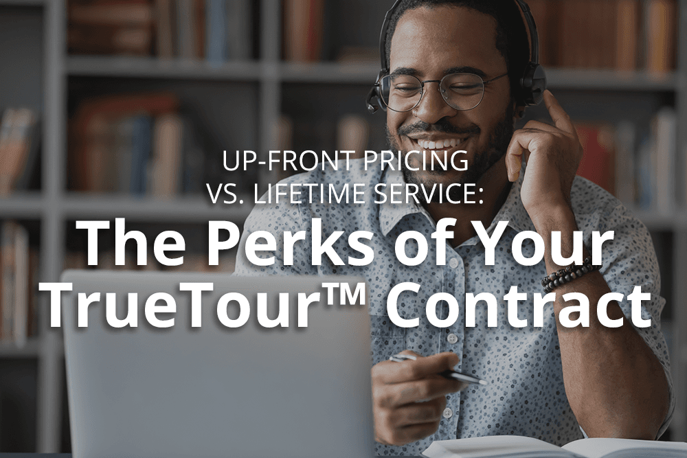 Up-Front Pricing vs. Lifetime Service: The Perks of Your TrueTour™ Contract