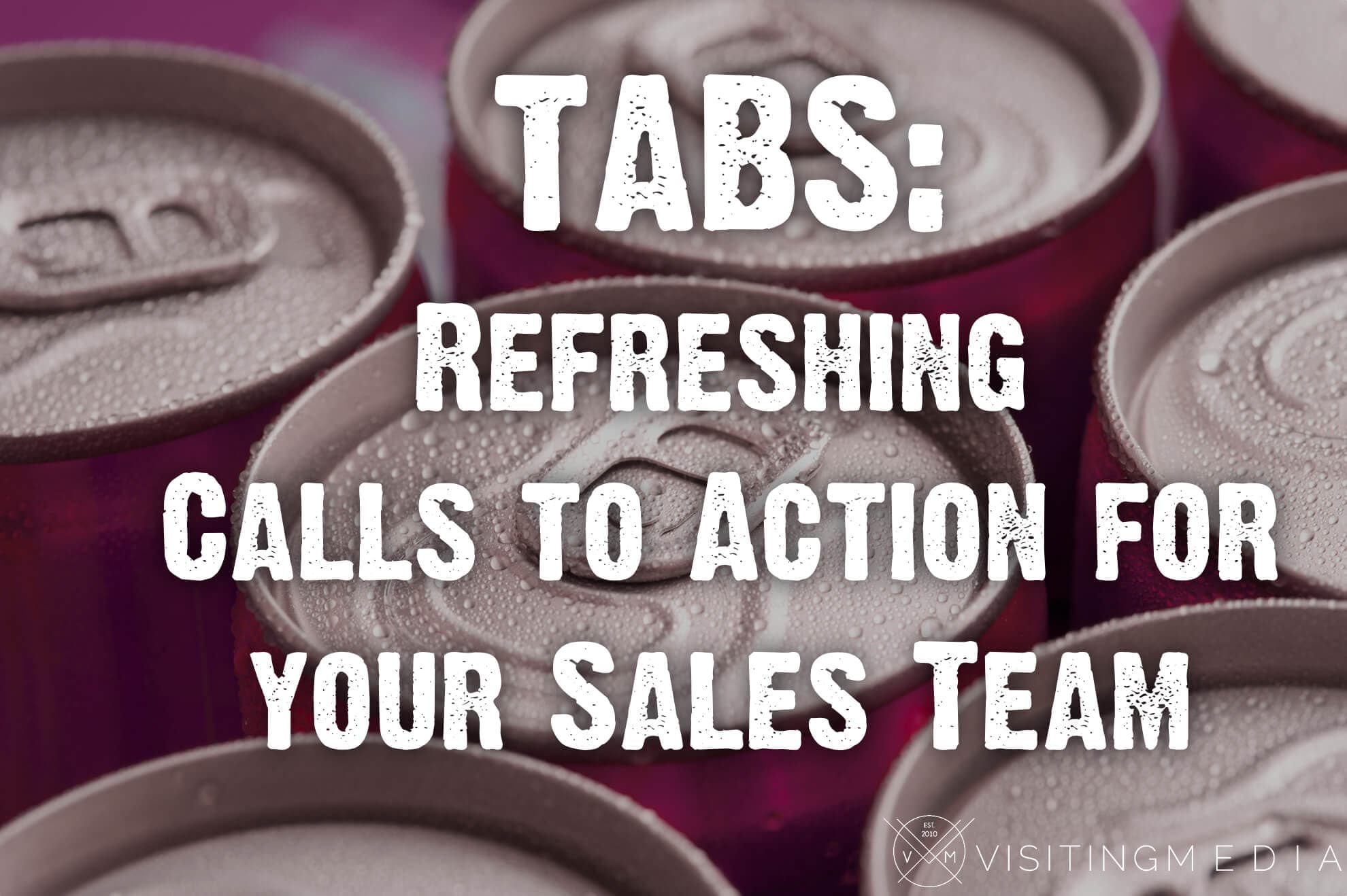 Tabs! “Refreshing” Calls to Action for Any Sales Team