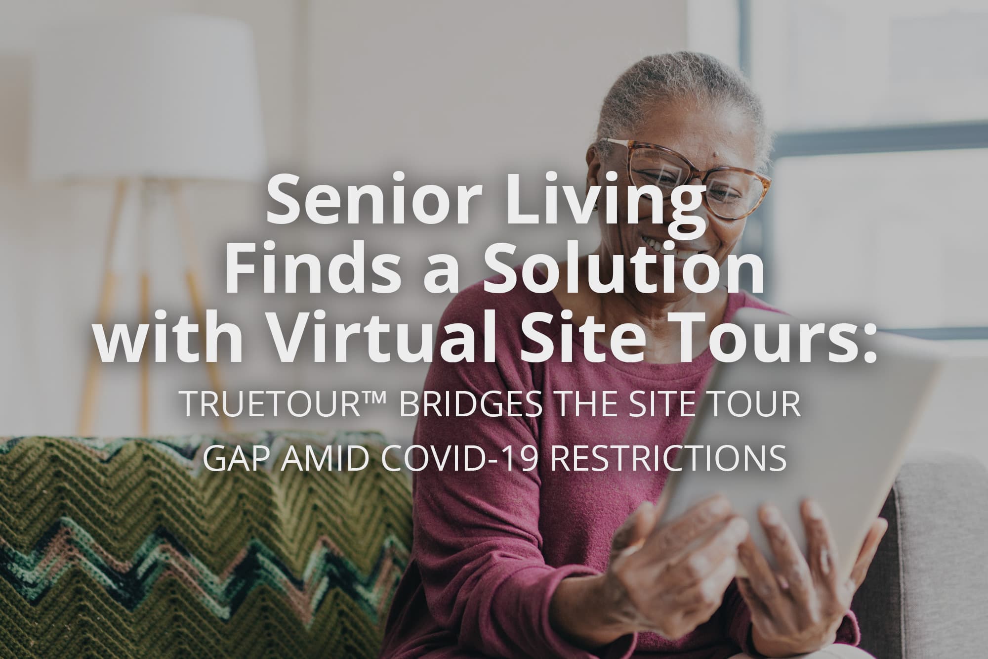 Senior Living Finds a Solution with Virtual Site Visit Technology: TrueTour™ by Visiting Media