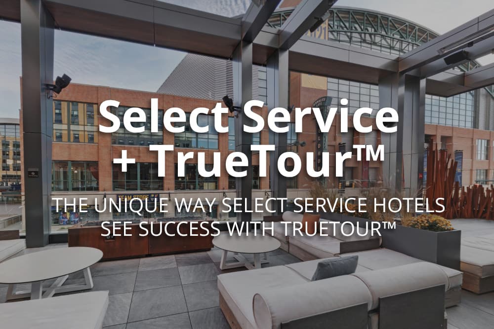 The Unique Way Select Service Hotels See Success with TrueTour™