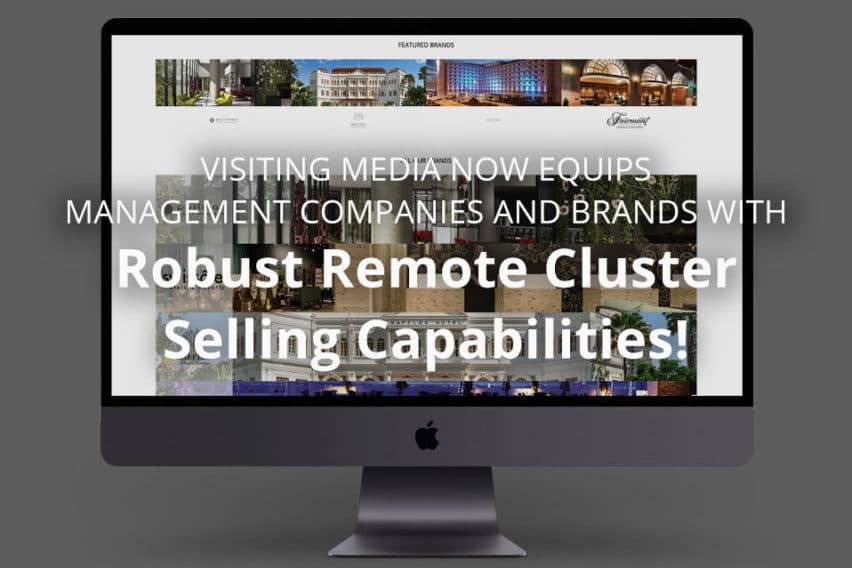 Visiting Media Now Equips Management Companies and Brands with Robust Remote Cluster Selling Capabilities!