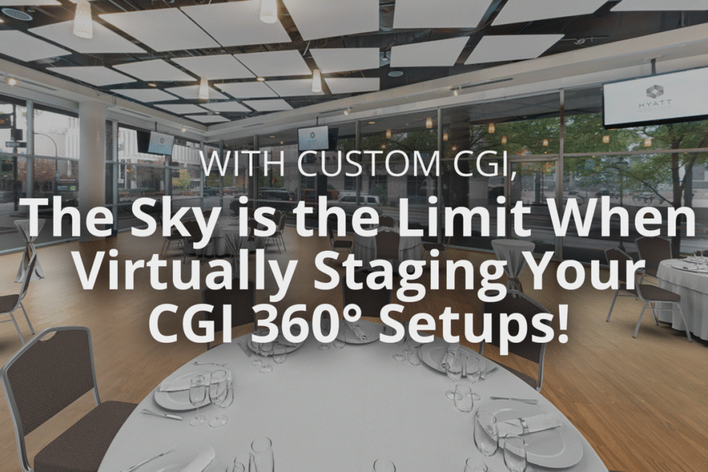 With Custom CGI, the Sky's the Limit When Virtually Staging Your 360° CGI Setups!