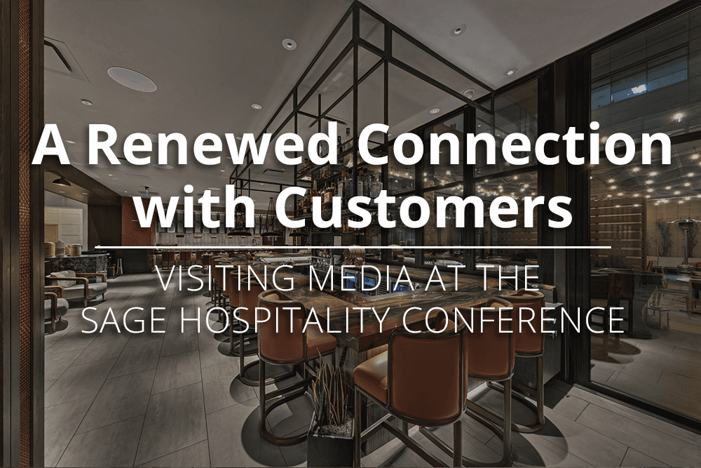 A Renewed Connection with Customers: Visiting Media at the Sage Hospitality Conference