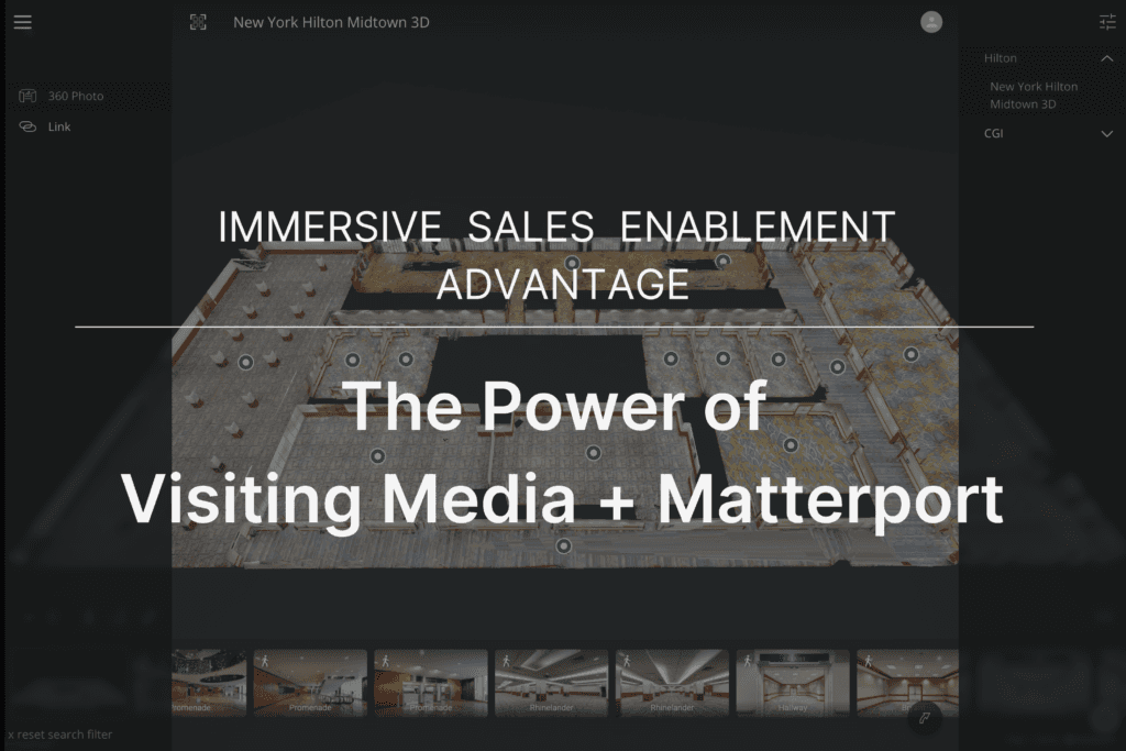 Immersive Sales Enablement Advantage: The Power of Visiting Media + Matterport