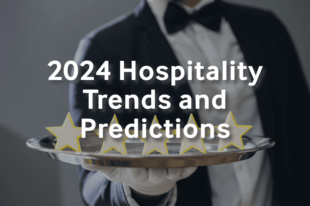 2024 Hospitality Trends and Predictions