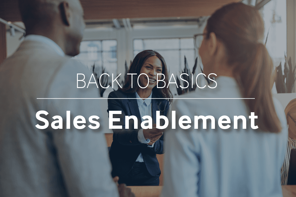 Back to Basics: Sales Enablement