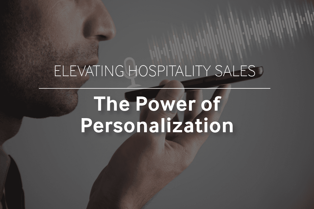 Elevating Hospitality Sales: The Power of Personalization