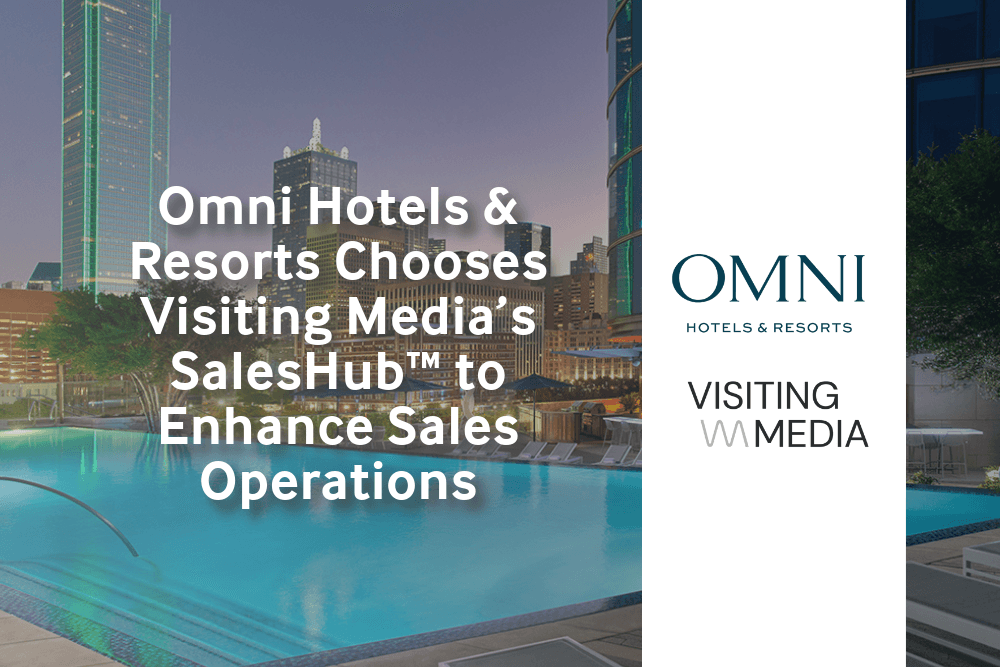 Omni Hotels & Resorts Chooses Visiting Media’s Visiting Media Platform to Enhance Sales Operations