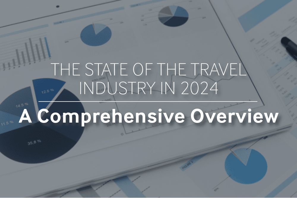 The State of the Travel Industry in 2024: A