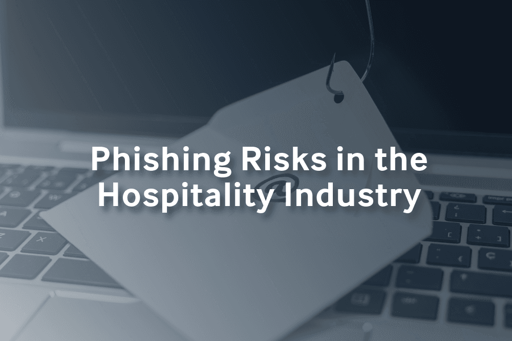 Staying Secure this Holiday Travel Season: Phishing Risks in the Hospitality Industry
