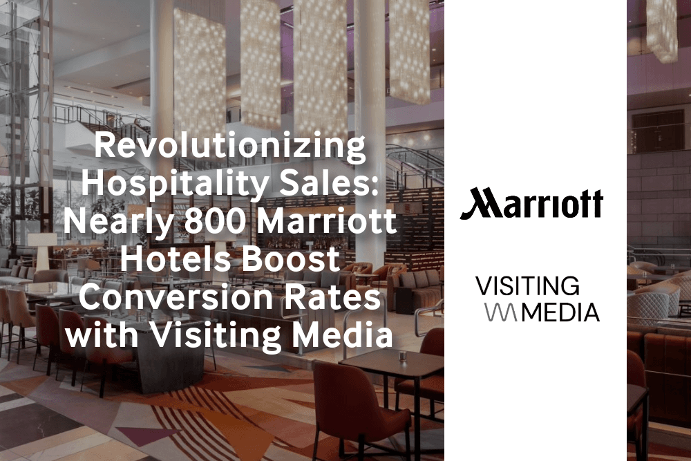 Revolutionizing Hospitality Sales: Nearly 800 Marriott Hotels Boost Conversion Rates with Visiting Media
