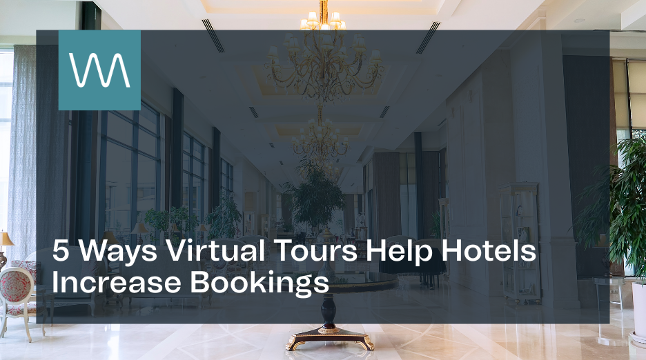 5 Ways Virtual Tours Help Hotels Increase Bookings